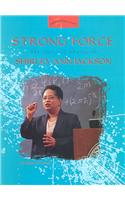 Strong Force: The Story of Physicist Shirley Ann Jackson