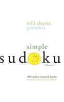 Will Shortz Presents Simple Sudoku: 100 Wordless Crossword Puzzles; Volume 1