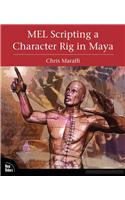 MEL Scripting a Character Rig in Maya: (English)