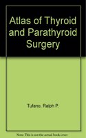 Atlas of Thyroid and Parathyroid Surgery