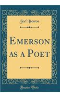 Emerson as a Poet (Classic Reprint)