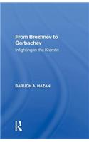 From Brezhnev To Gorbachev: Infighting In The Kremlin