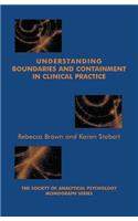 Understanding Boundaries and Containment in Clinical Practice