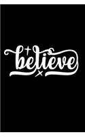 Believe: Lined Notebook: Inspiration Quote Cover Journal To Write In