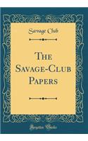 The Savage-Club Papers (Classic Reprint)