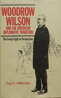 Woodrow Wilson and the American Diplomatic Tradition