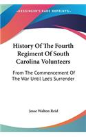 History Of The Fourth Regiment Of South Carolina Volunteers
