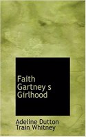 Faith Gartney S Girlhood