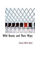 Wild Beasts and Their Ways
