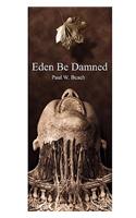 Eden Be Damned: (English)