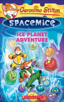 Ice Planet Adventure: (03 Geronimo Stilton: Spacemice)
