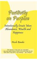 Positivity on Purpose
