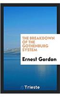 THE BREAKDOWN OF THE GOTHENBURG SYSTEM