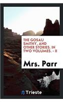 The Gosau Smithy, and Other Stories. in Two Volumes. - II