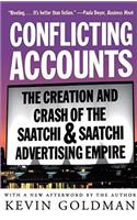 Conflicting Accounts: The Creation and Crash of the  Saatchi and Saatchi Advertising Empire(English)