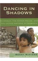 Dancing in Shadows: Sihanouk, the Khmer Rouge, and the United Nations in Cambodia
