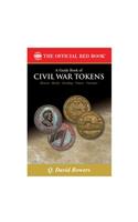 A Guide Book of Civil War Tokens: Patriotic Tokens and Store Cards, 1861-1865 and Related Issues: Patriotic Tokens and Store Cards, 1861-1865 and Related Issues