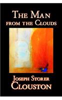 The Man from the Clouds by Joseph Storer Clouston, Fiction