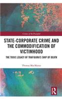 State-Corporate Crime and the Commodification of Victimhood
