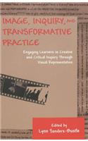 Image, Inquiry, and Transformative Practice: Engaging Learners in Creative and Critical Inquiry Through Visual Representation
