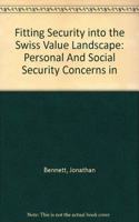 Fitting Security Into the Swiss Value Landscape: Personal and Social Security Concerns in Switzerland