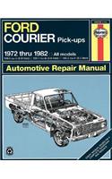 Ford Courier Pick-Ups 1972 Thru 1982: Automotive Repair Manual