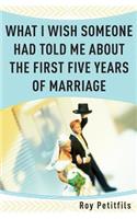 What I Wish Someone Had Told Me About the First Five Years of Marriage