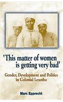 'This Matter of Women Is Getting Very Bad'