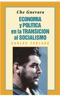 Che Guevara: Economía Y Política En La Transición Al Socialismo
