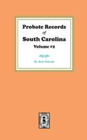 Probate Records of South Carolina, Volume #2.