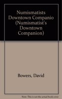 Numismatists Downtown Companio: (VII Numismatist's Downtown Companion)