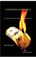 Thermoeconomics - A Thermodynamic Approach to Economics Third Edition