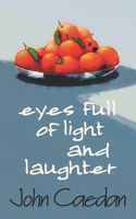 Eyes Full of Light and Laughter