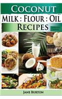 Coconut Milk, Flour, Oil, Recipes