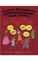 Positive Messages to Uplift and Empower Black Children