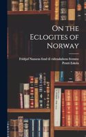 On the Eclogites of Norway
