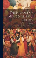 History of Mexico, Tr. by C. Cullen