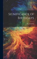 Significance of Birthdays