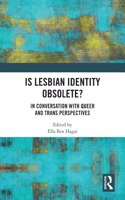 Is Lesbian Identity Obsolete?