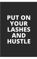 Put on Your Lashes and Hustle