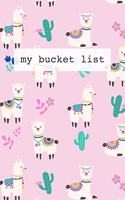 My Bucket List: Inspirational, Adventure, Goals and Dreams Journal. Cute LLama Cover
