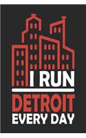 I Run Detroit Every Day: Detroit Notebook Detroit Vacation Journal 110 Blank Paper Pages 6x9 Handlettering Diary I Logbook Detroit Buch
