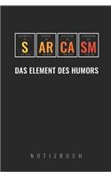 Sarcasm Das Element Des Humors: A5 Notizbuch blanko - Chemie Geschenk für Chemiker und Studenten - lustige Wissenschaft - Kalender - Nerd - Gadget