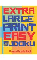 Extra Large Print Easy Sudoku: Easy Sudoku Books For Adults - Sudoku In Very Large Print - Brain Games For Seniors