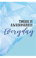 There is Awesomeness Everyday