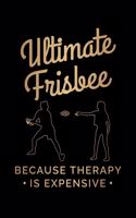 Ultimate Frisbee Because Therapy Is Expensive: Pool Player Notebook or Journal