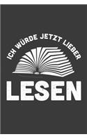 Ich würde jetzt lieber lesen: Liniertes DinA 5 Notizbuch für Buch Bücher-Fans Bücherwürmer und lesen als Hobby haben Notizheft