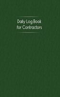 Daily Log Book for Contractors: Logbook to Record Daily Activity, Employee, Trade, Sub Contractors, Safety Meetings, Weather, Deliveries and More
