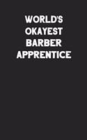 World's Okayest Barber Apprentice: Blank Lined Composition Notebook Journals to Write in