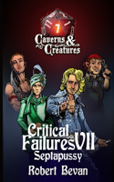 Critical Failures VII